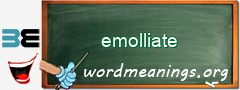 WordMeaning blackboard for emolliate